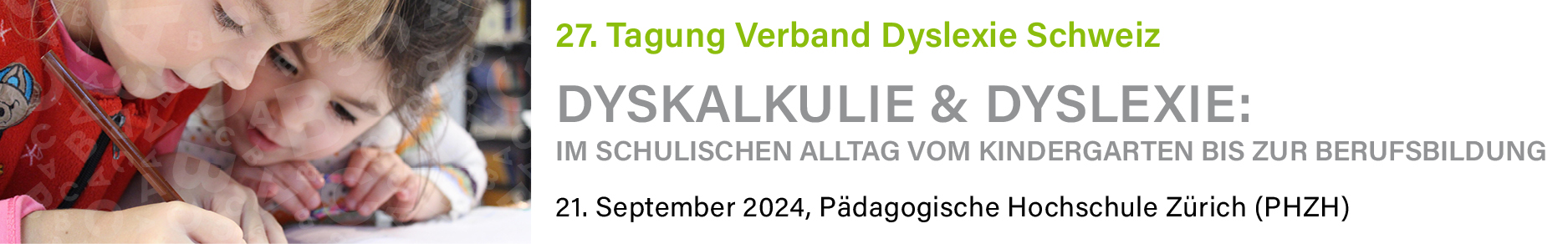 26. Tagung Verband Dyslexie Schweiz, DYS: Biologische, rechtliche und pädagogische Aspekte, 18. November 2023, 9.15 - 17.15 Uhr, Universität Zürich Irchel